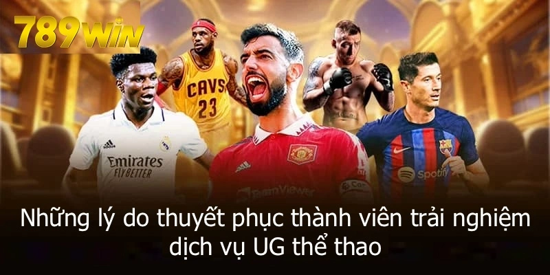 Những lý do thuyết phục thành viên trải nghiệm dịch vụ tại đây